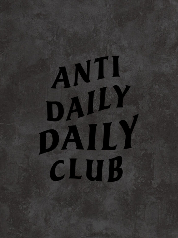 ANTI DAILY DAILY CLUB – Bild 2