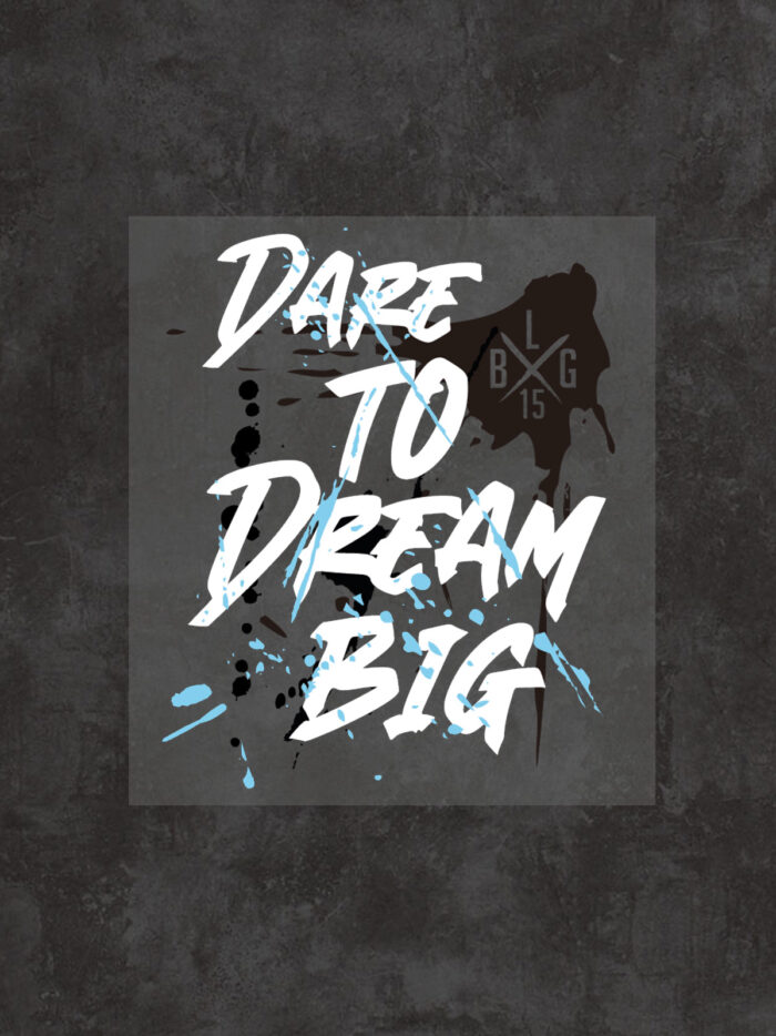 DREAM BIG